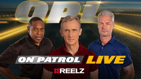 on patrol live reelz|on patrol live official site.